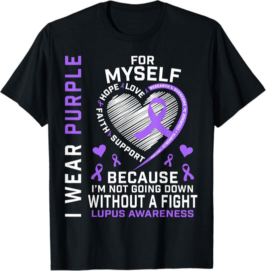 I Wear Purple For Myself Lupus Awareness Warriors Fighters T-Shirt