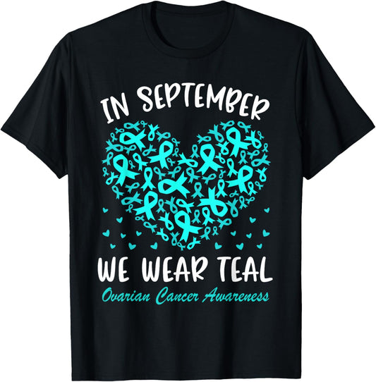 In September We Wear Teal Ovarian Cancer Awareness Hearts T-Shirt