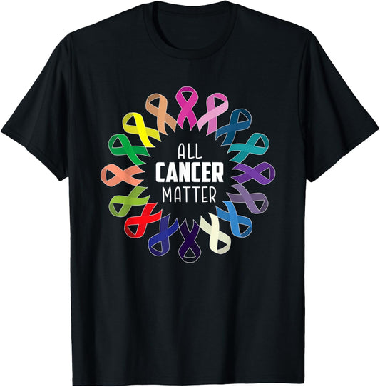 Support Cancer Warrior All Cancer Matter Cancer Awareness T-Shirt