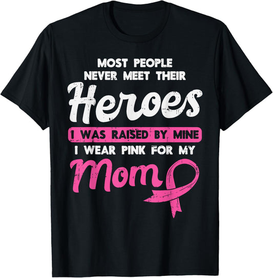 Raised By My Heroe Pink For Mom Breast Cancer Awareness Son T-Shirt