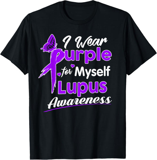 Lupus Awareness Shirt I Wear Purple for Myself