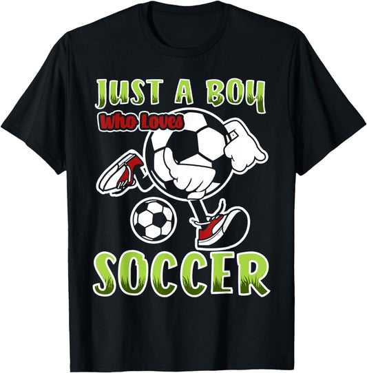 Just A Boy Who Loves Soccer Quote for Soccer Player T-Shirt