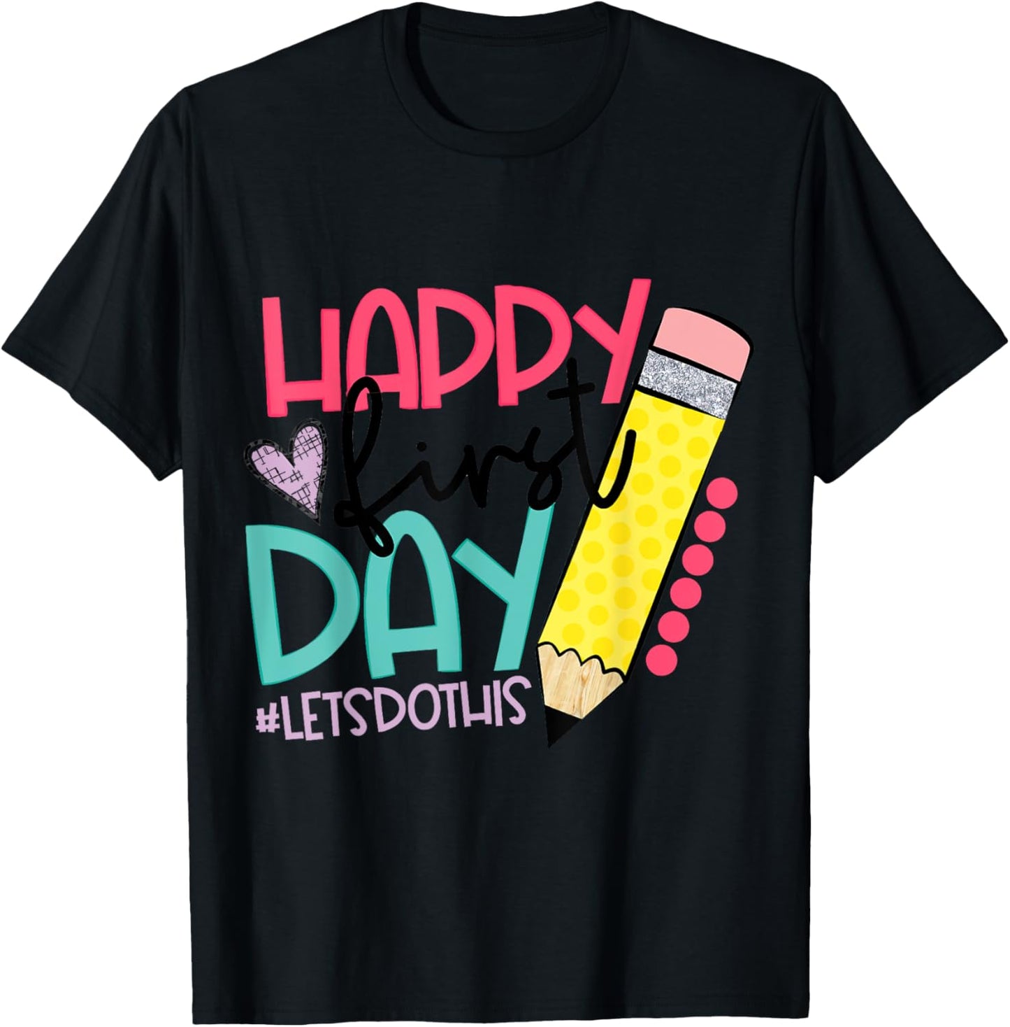 Happy First Day Let's Do This Welcome Back To School T-Shirt