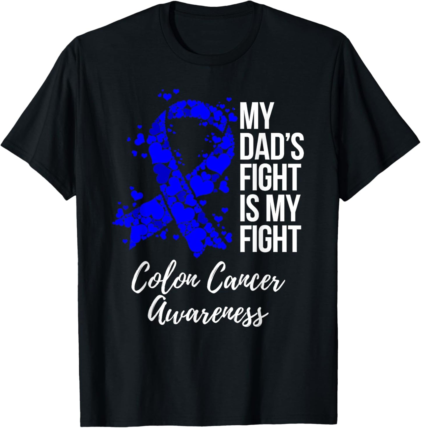 My Dad¡¯s Fight Is My Fight Colon Cancer Awareness T-Shirt