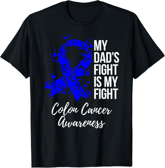 My Dad¡¯s Fight Is My Fight Colon Cancer Awareness T-Shirt