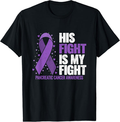 His Fight is my Fight Pancreatic Cancer Awareness T-Shirt