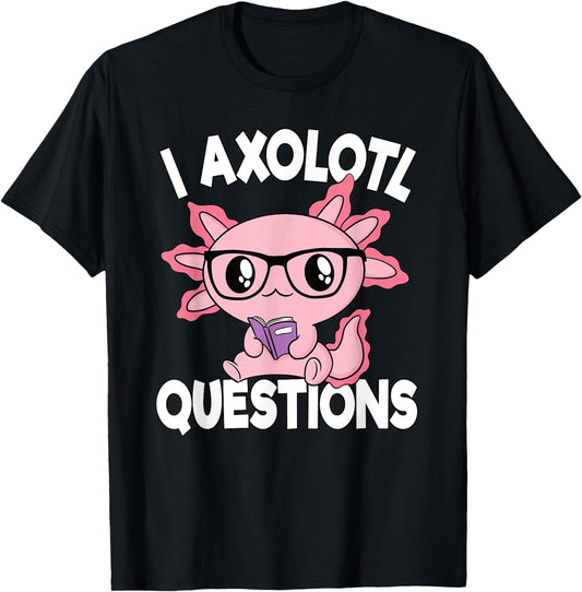 I Axolotl Questions Mexican Salamander Pink Axolotl Kids T-Shirt