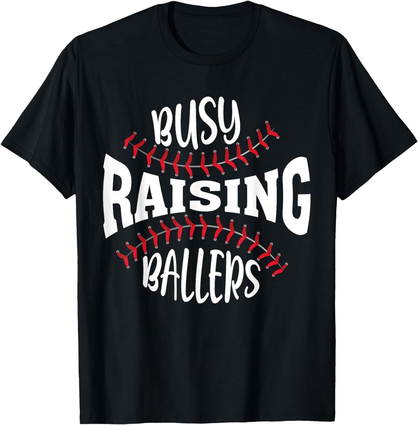 Funny Baseball - Busy Raising Ballers T-Shirt
