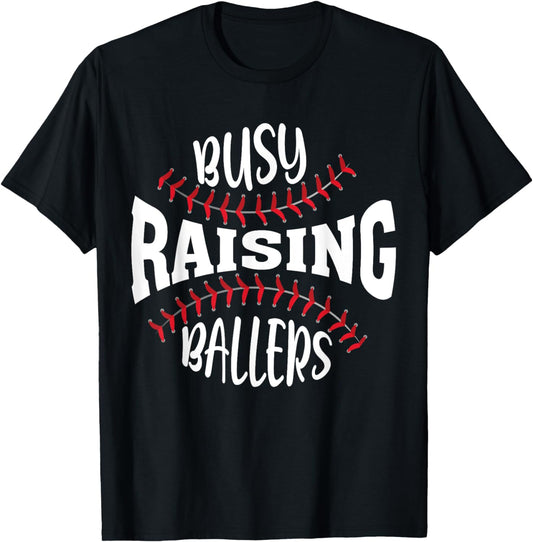 Funny Baseball - Busy Raising Ballers T-Shirt