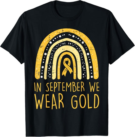 Rainbow In September We Wear Gold Childhood Cancer Awareness T-Shirt