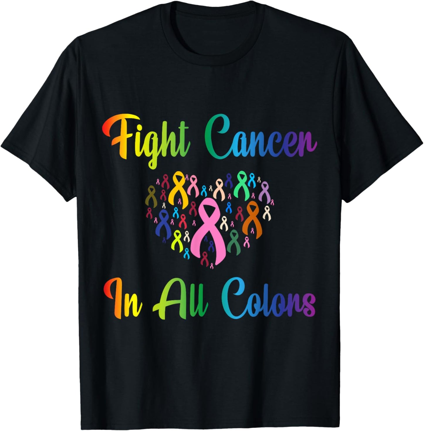 Beating Cancer, Fighting Cancer Colors, Cancer Awareness T-Shirt