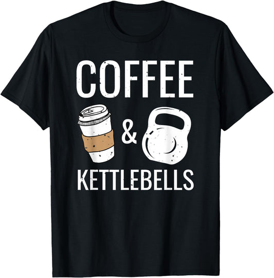 Kettlebells & Coffee Funny HIIT Fitness Workout Gym T-Shirt