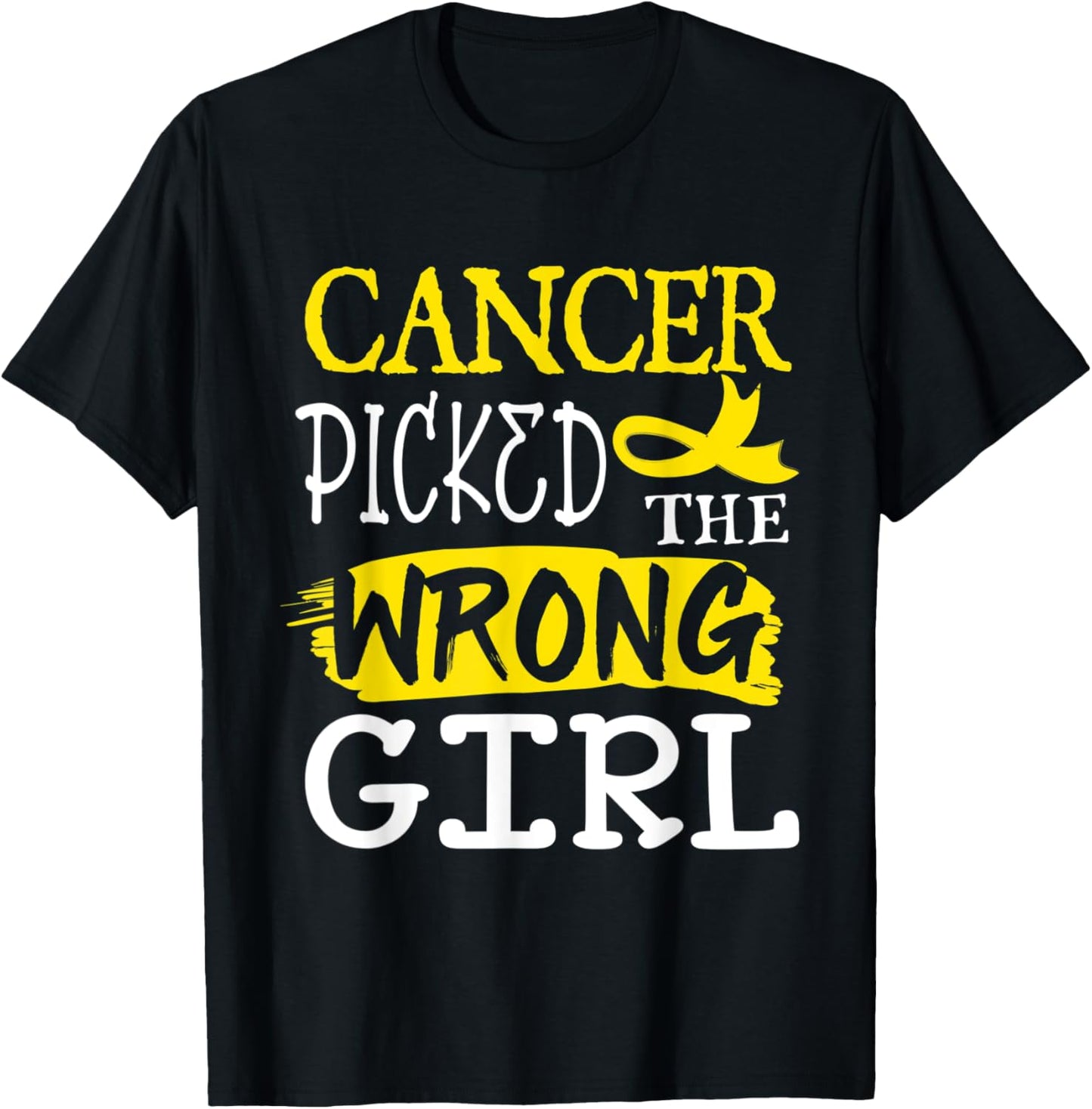 Cancer Picked The Wrong Girl Yellow Ribbon T-Shirt