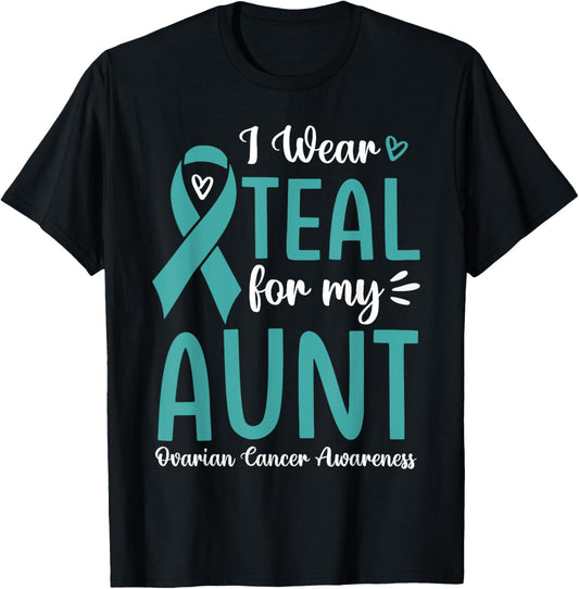 I Wear Teal For My Aunt Ovarian Cancer Awareness Family T-Shirt