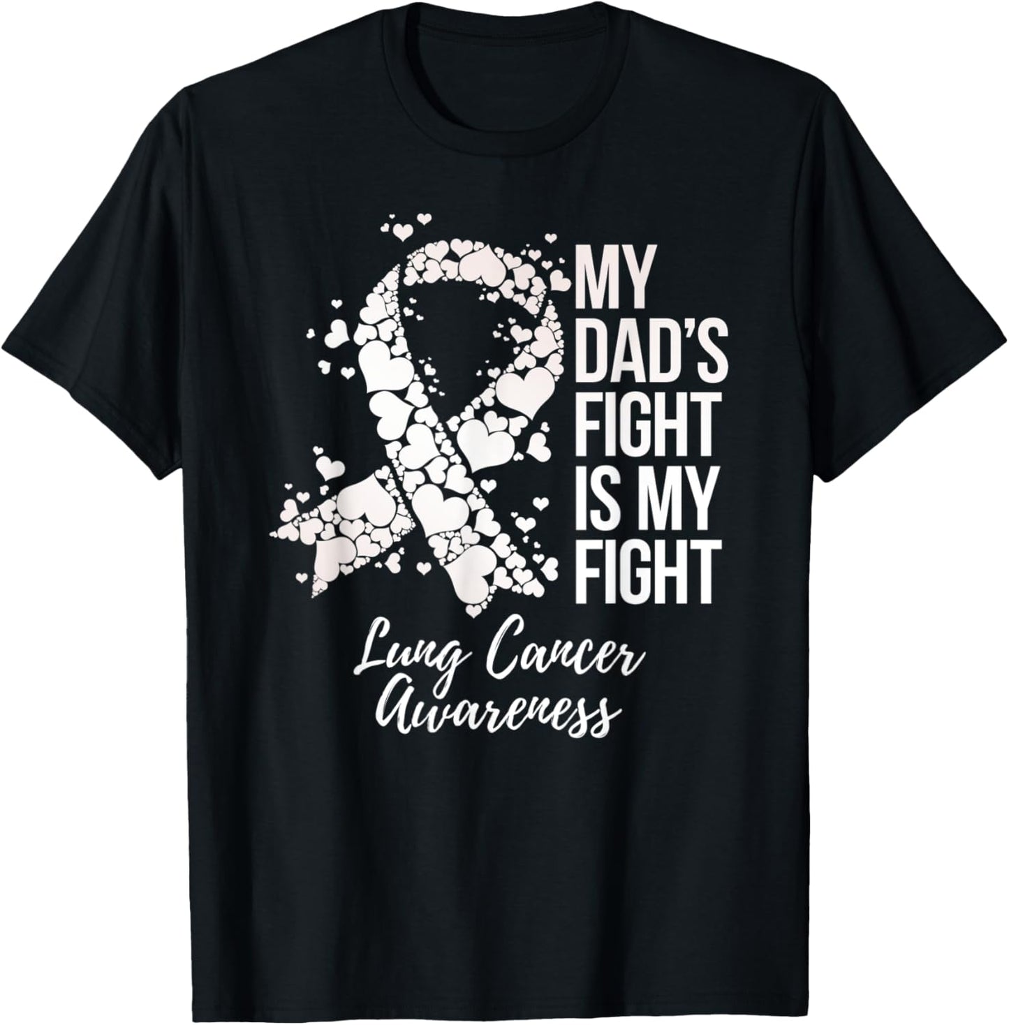 My Dad¡¯s Fight Is My Fight Lung Cancer Awareness T-Shirt