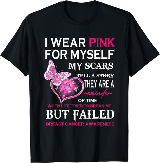 I Wear Pink For Myself My Scars But Failed Breast Cancer Tee T-Shirt