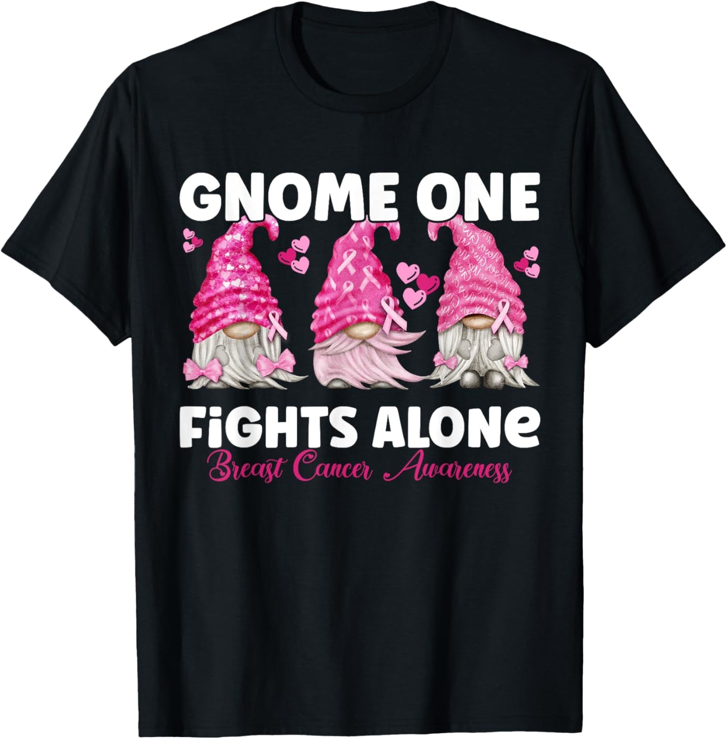Gnome One Fights Alone Pink | Breast Cancer Awareness T-Shirt