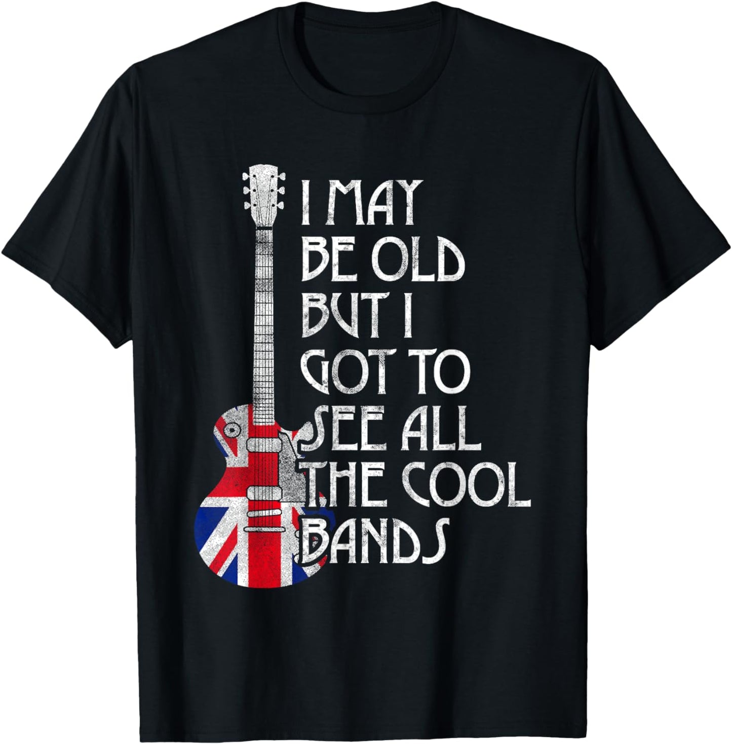 I May Be Old But I Got To See All The Cool Bands Retro T-Shirt