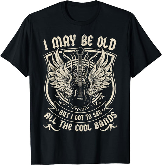 I May Be Old But I Got To See All The Cool Band Rock Concert T-Shirt