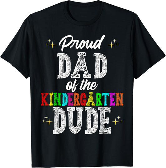 Proud DAD of the Kindergarten Dude First Day of School Set T-Shirt