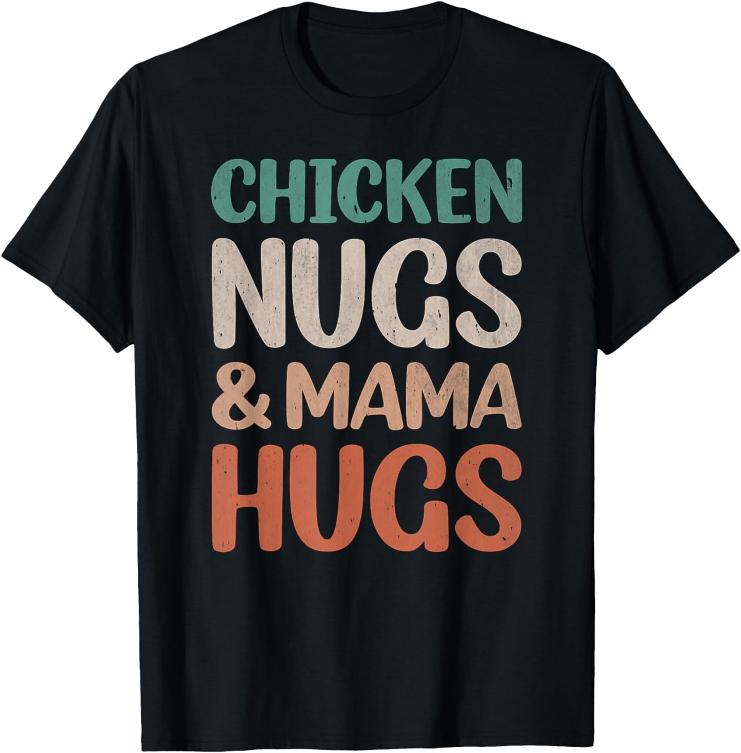 chicken nugs and mama hugs toddler nuggets foodies lovers T-Shirt