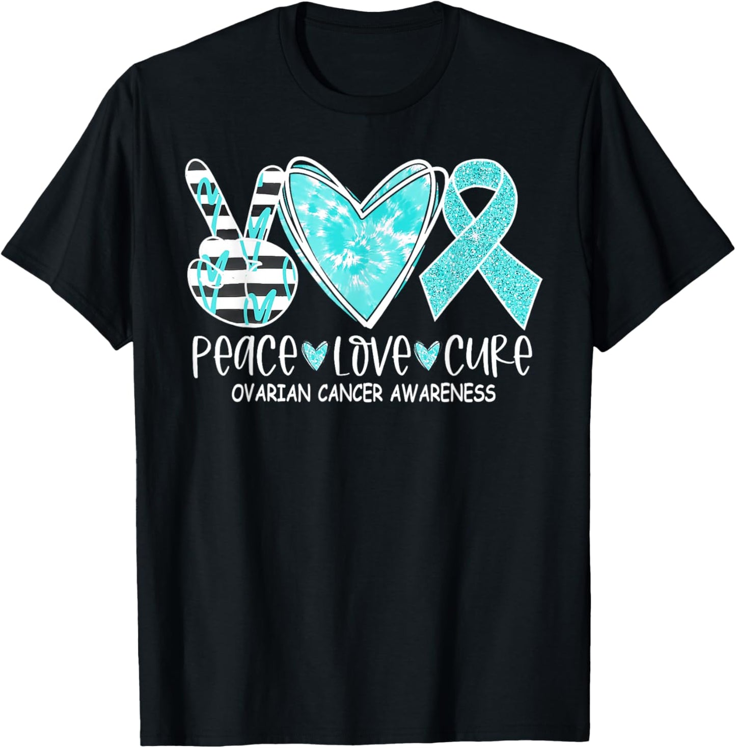 Ovarian Cancer Awareness Teal Ribbon Heart Peace Love Cure T-Shirt