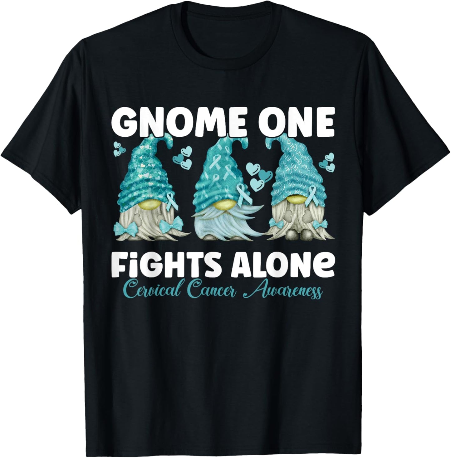 Gnome One Fights Alone Teal | Cervical Cancer Awareness T-Shirt