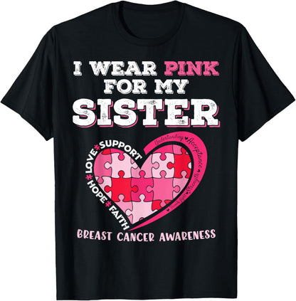 I Wear Pink For My Sister Breast Cancer Awareness Support T-Shirt