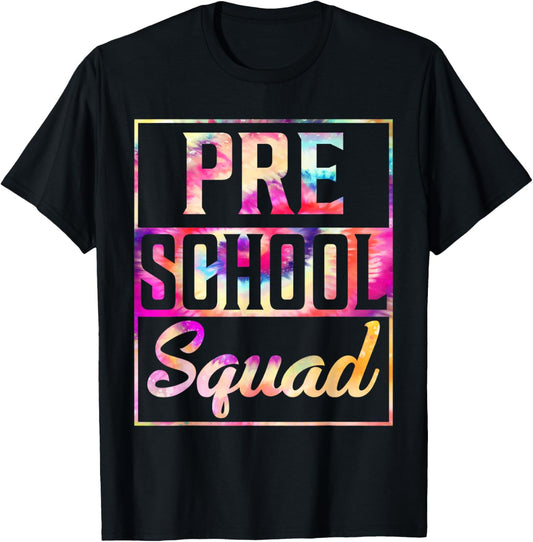 Tie dye Preschool squad Teacher First Day of back to School T-Shirt