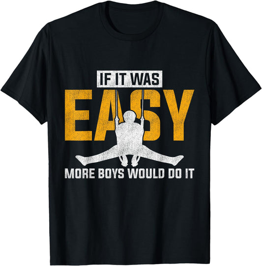 If It Was Easy More Boys Would Do It Gymnastics T-Shirt