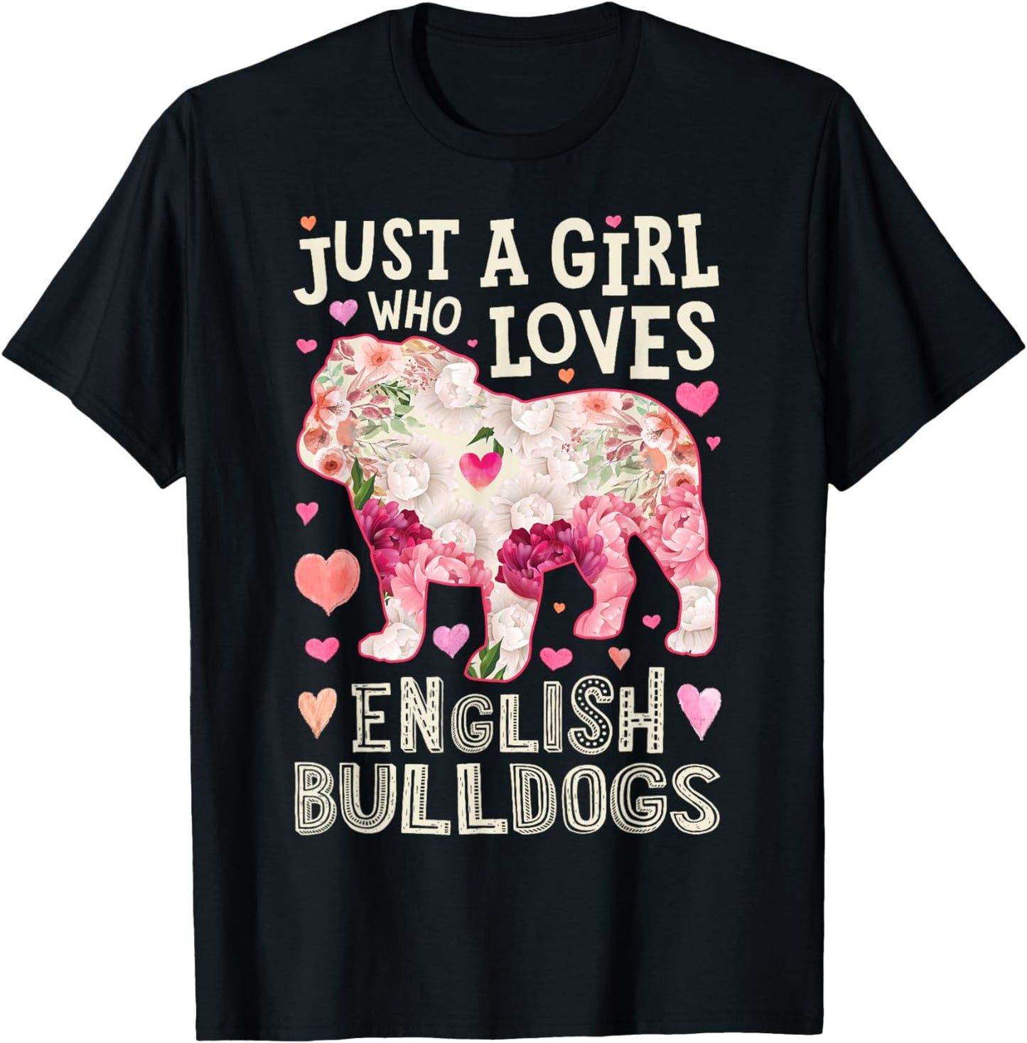 English Bulldog Just A Girl Who Loves Dog Flower Floral T-Shirt