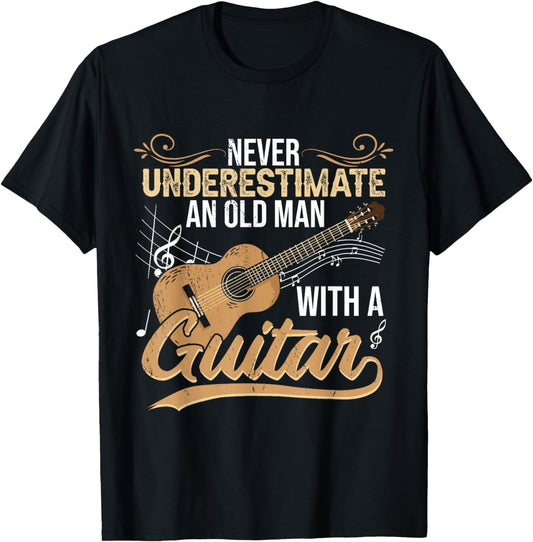 Never Underestimate An Old Man With A Guitar T-Shirt