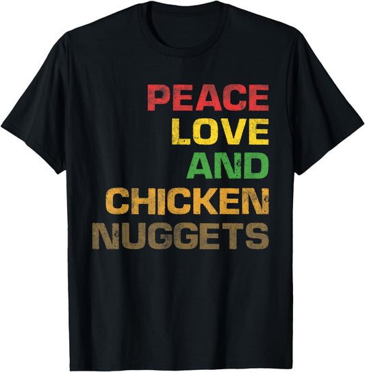 Hippie Foodie Gift Peace Love And Chicken Nuggets T-Shirt