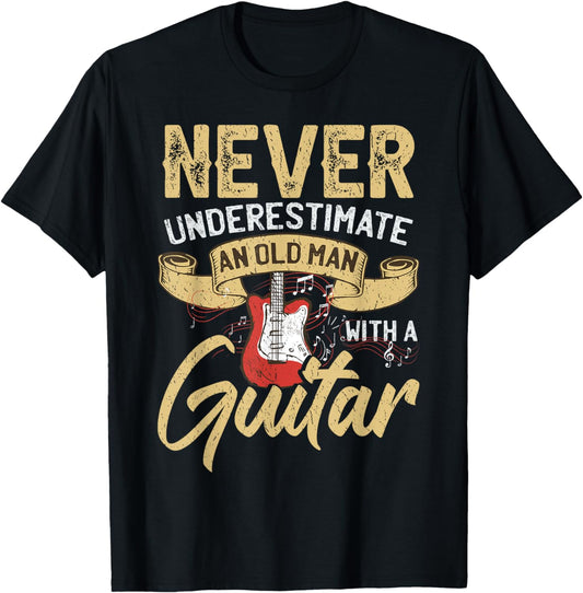 Never Underestimate An Old Man With A Guitar T-Shirt