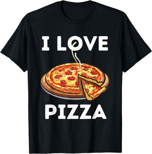 I Love Pizza - Food Lover Foodie T-Shirt