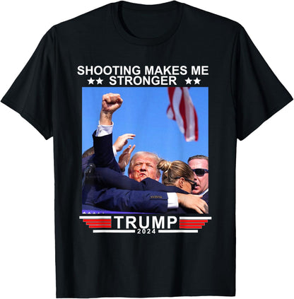 Shooting Makes Me Stronger Trump 2024 T-Shirt