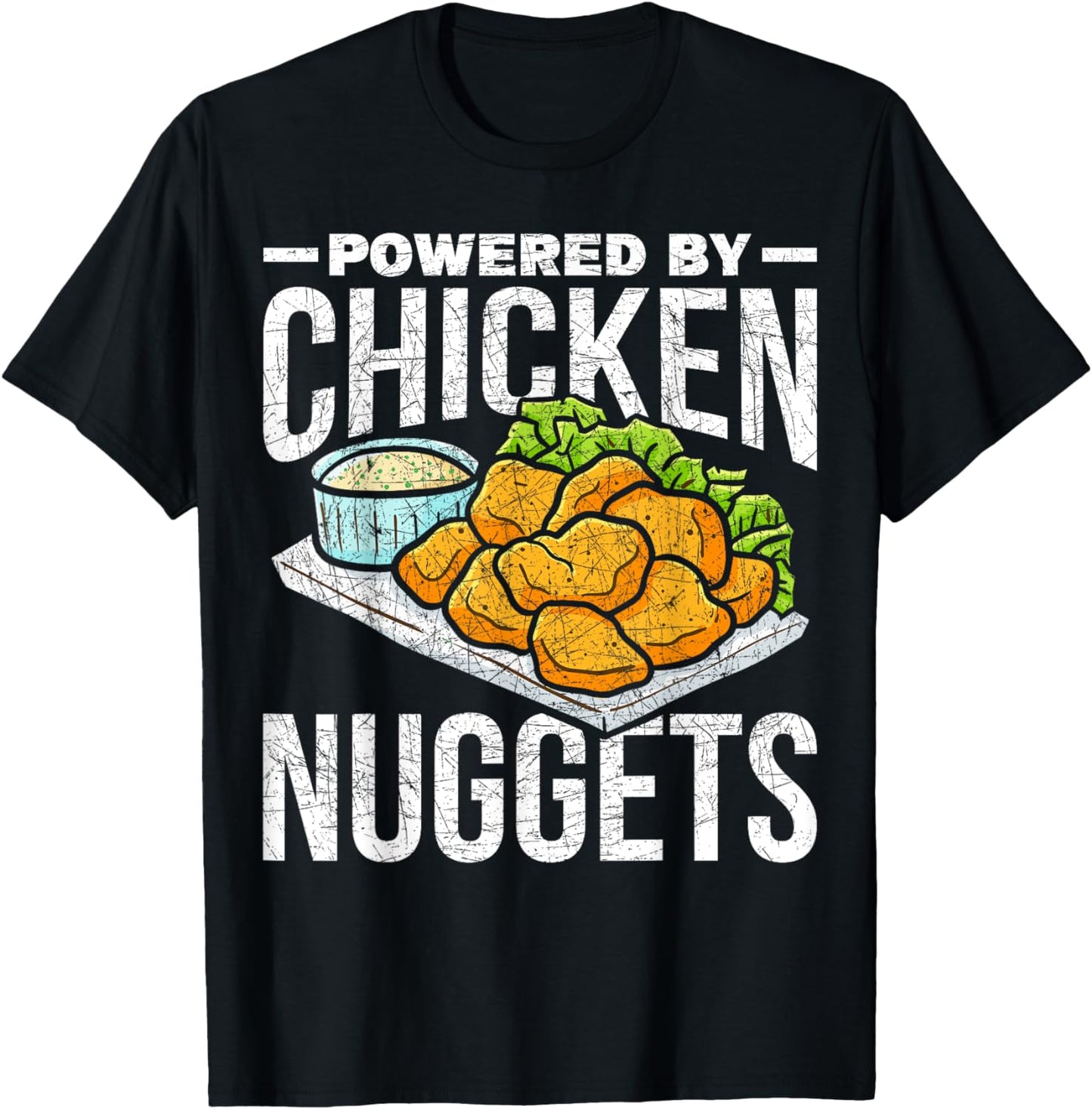 Funny Foodie Gift Fast Food Powered By Chicken Nuggets T-Shirt