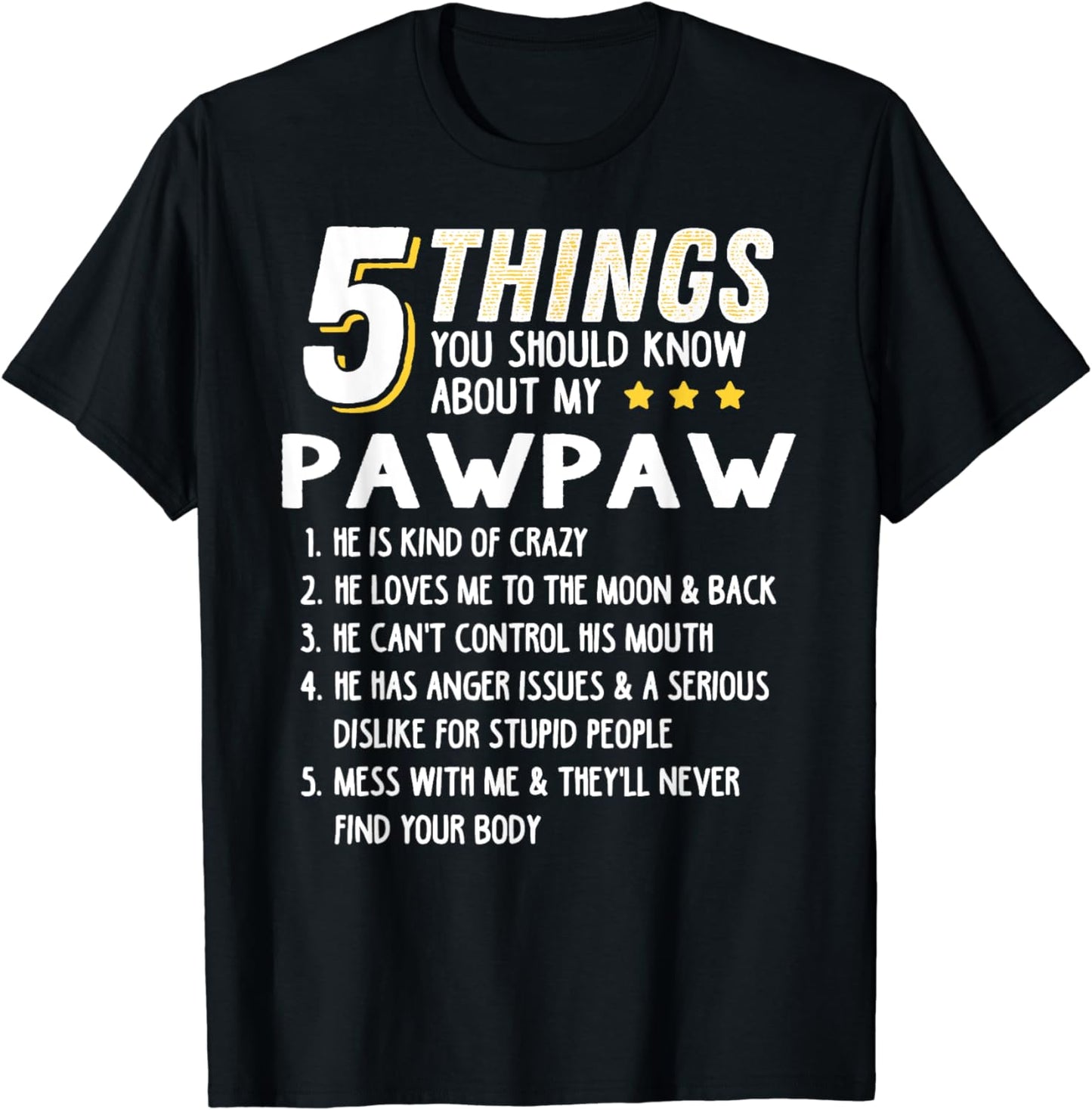 Funny 5 Things Grandpa Pawpaw Shirt Crazy Gift Idea T-Shirt