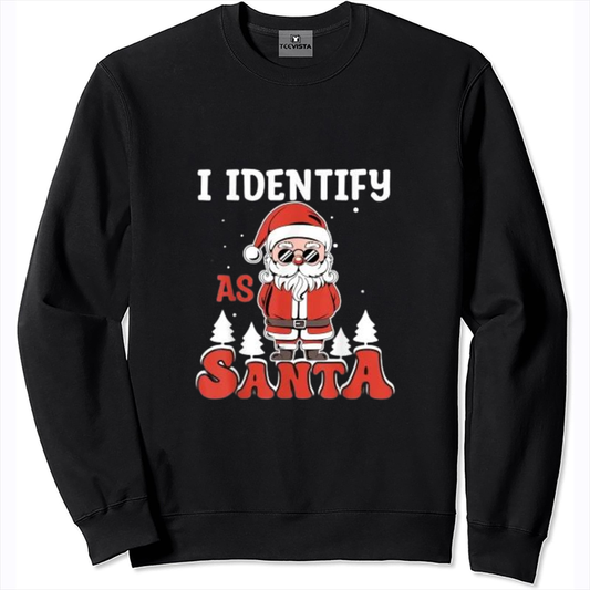 Christmas Sweatshirt - "i identify as santa" in Cozy Style